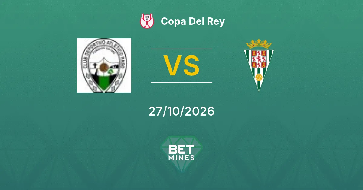 Atlético Paso x Córdoba - Palpite: prévia e análise da partida | Copa del Rey 27-10-2026