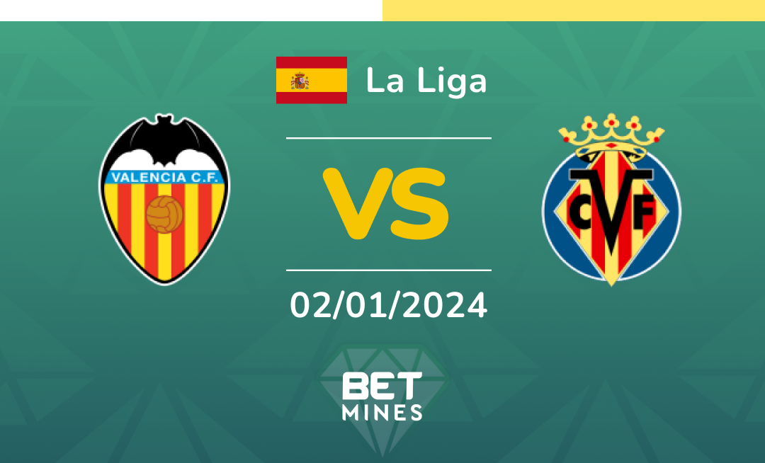 Valencia vs Villarreal: Analysis and Prediction of the La Liga match