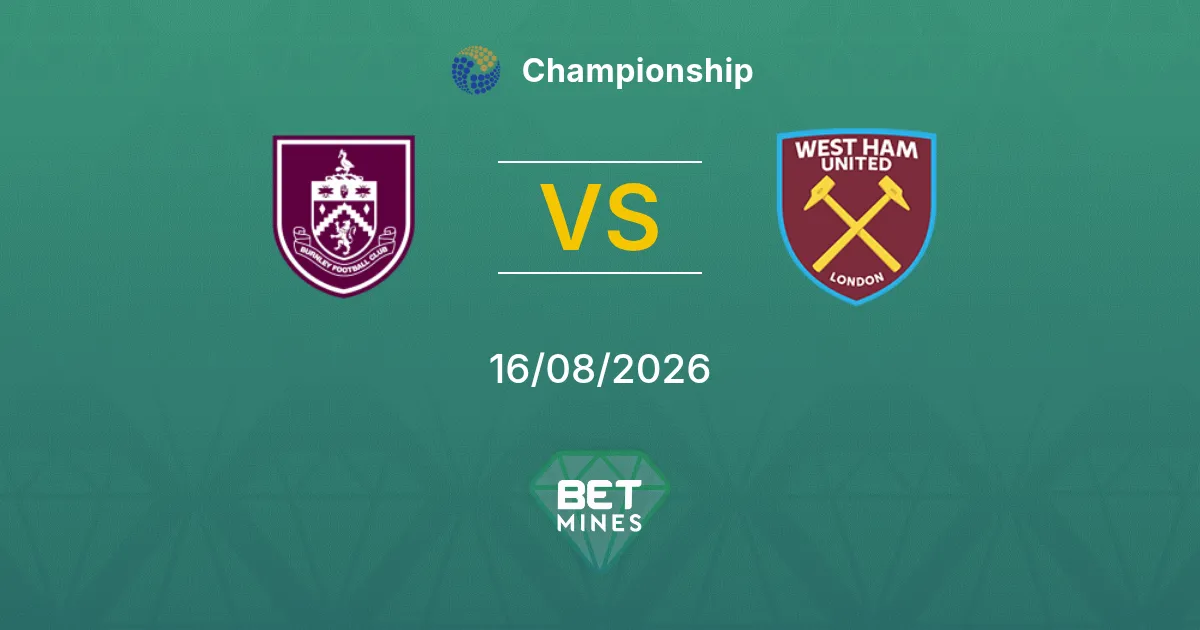 Pronostico Burnley vs West Ham United: Anteprima e analisi della partita | Championship 16-08-2026
