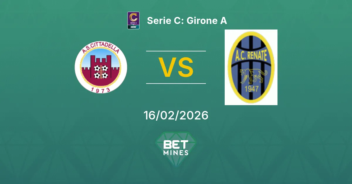 Cittadella vs Renate Pronostic : Aperçu et Analyse du Match | Serie C : Girone A 16-02-2026