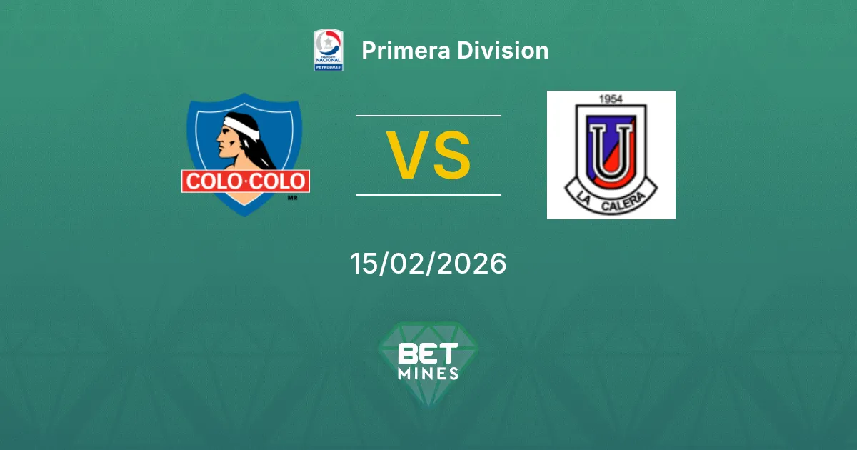 Colo-Colo vs Unión La Calera Pronóstico: Previa y Análisis del Partido | Primera División 15-02-2026