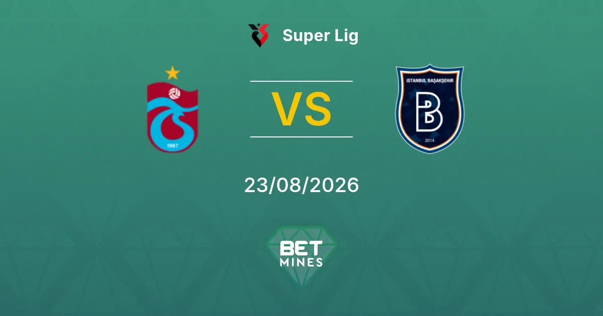 Trabzonspor vs İstanbul Başakşehir Prediction: Match Preview and Analysis | Super Lig 23-08-2026