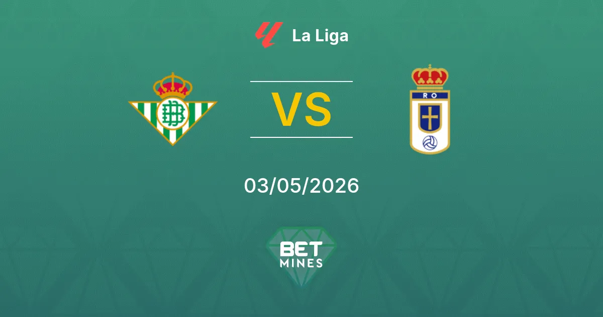 Real Betis vs Real Oviedo Pronostico: Anteprima e Analisi della Partita | La Liga 03-05-2026