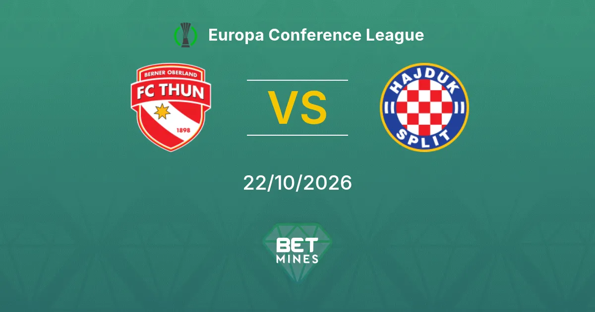 Thun vs Hajduk Split Pronostic : avant-match et analyse | Europa Conference League 22-10-2026