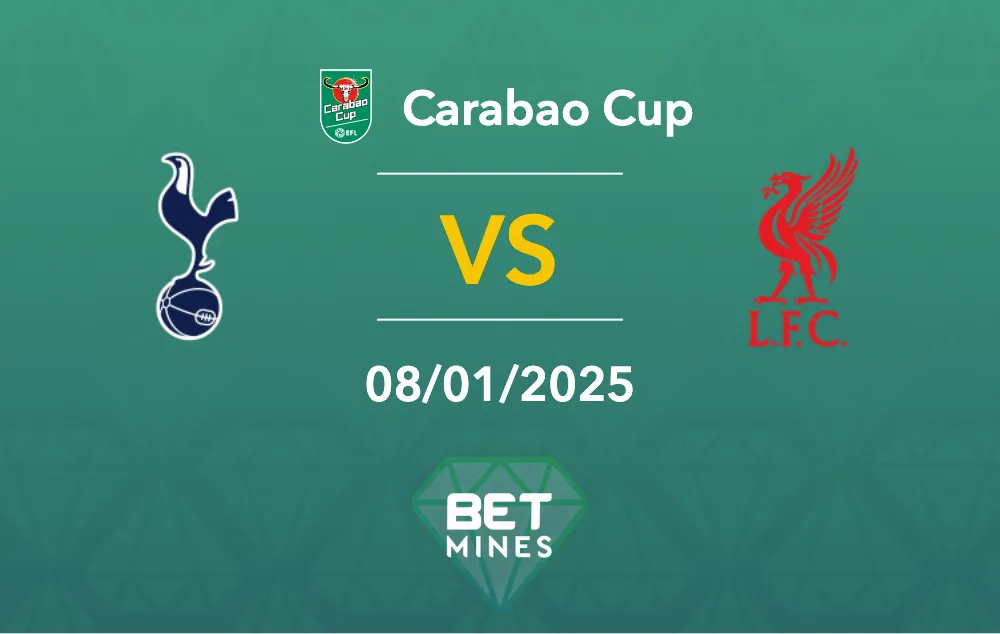 Prédiction Tottenham vs Liverpool : aperçu et analyse du match - Coupe Carabao