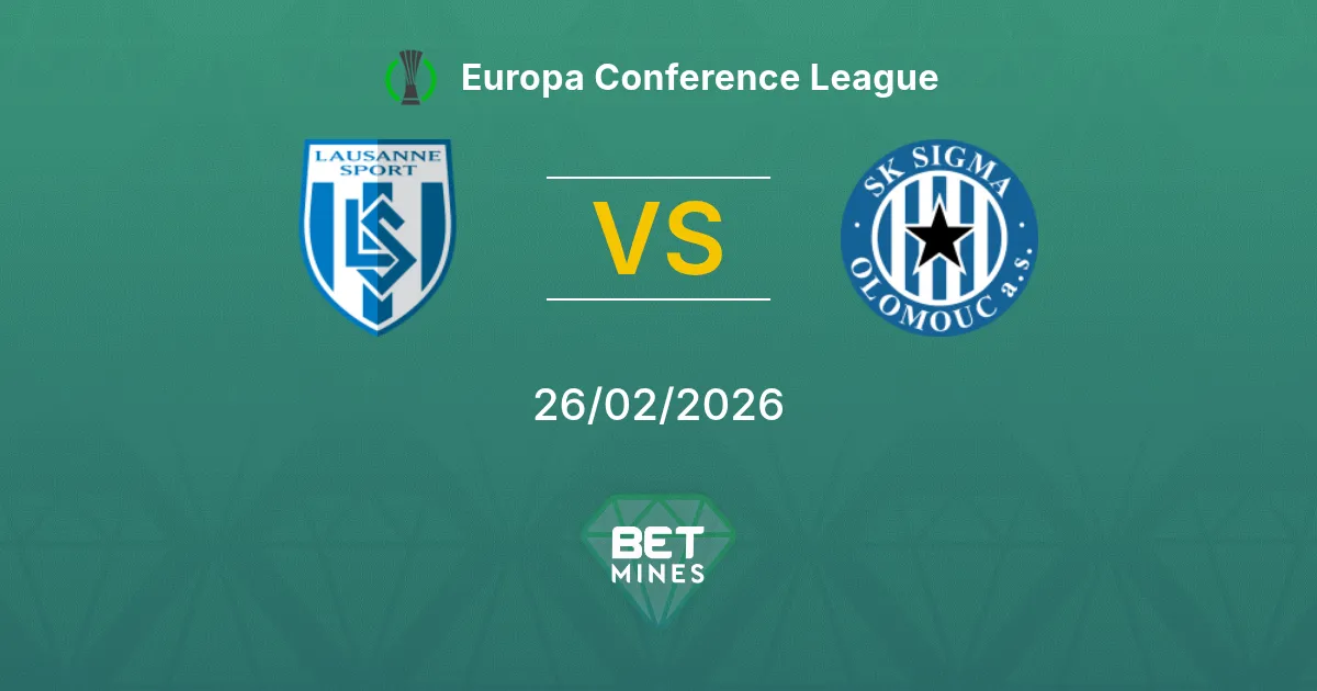 Lausanne Sport vs Sigma Olomouc Pronostic : Aperçu et Analyse du Match | Europa Conference League 26-02-2026