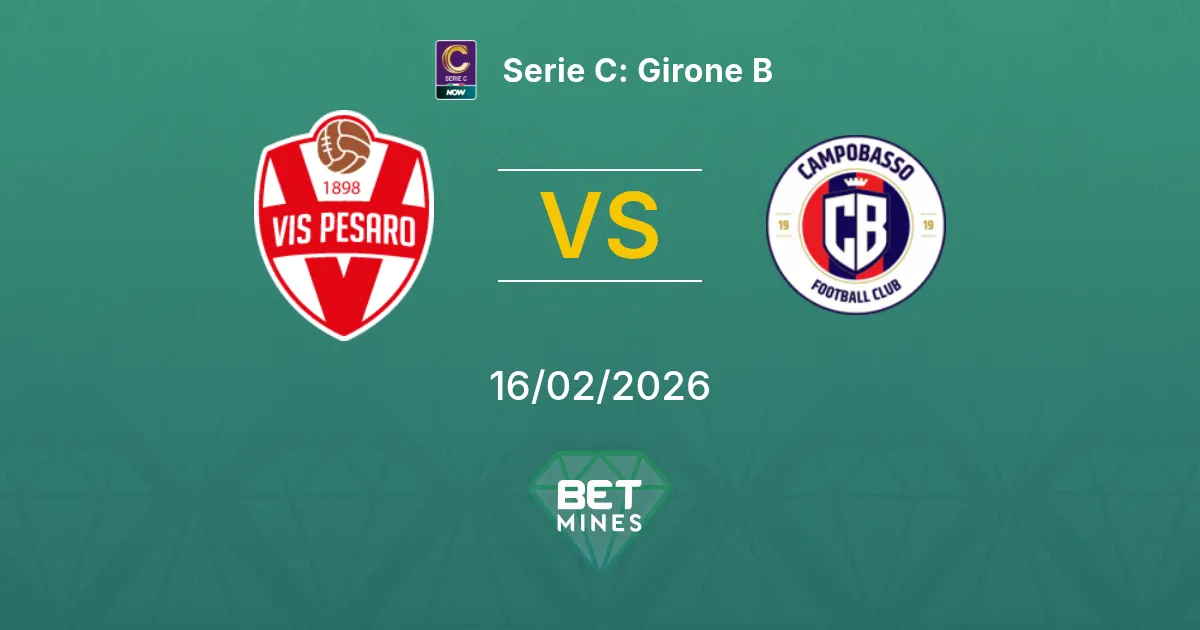 Vis Pesaro vs Campobasso Pronostic : Aperçu et Analyse du Match | Serie C : Girone B 16-02-2026