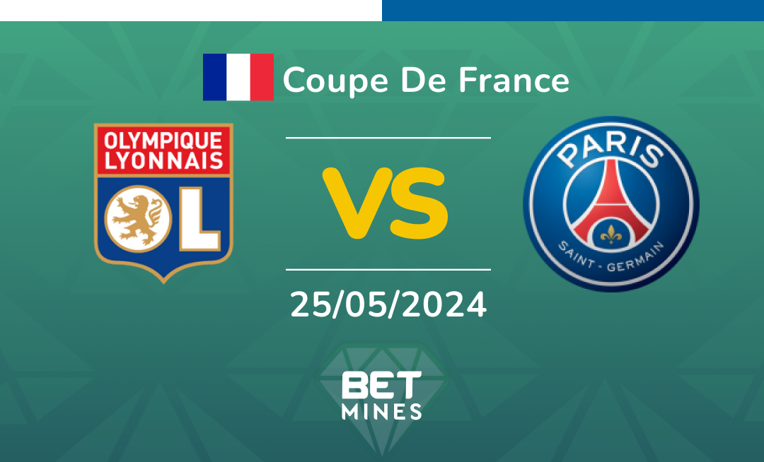 Olympique Lyonnais vs Paris Saint Germain: Análisis y Pronóstico del partido de la Coupe de France