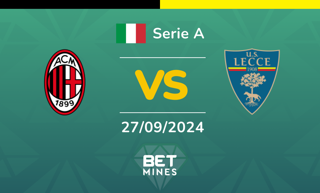 Milan - Lecce: Analyse et Pronostic du match de Serie A