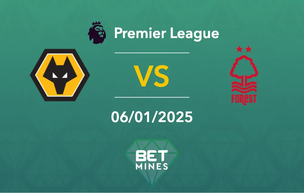 Prédiction Wolves - Nottingham : aperçu et analyse du match - Premier League
