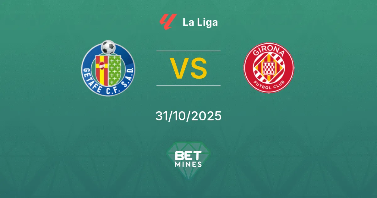 Getafe vs Girona Pronostico: Anteprima e Analisi della Partita | La Liga 31-10-2025