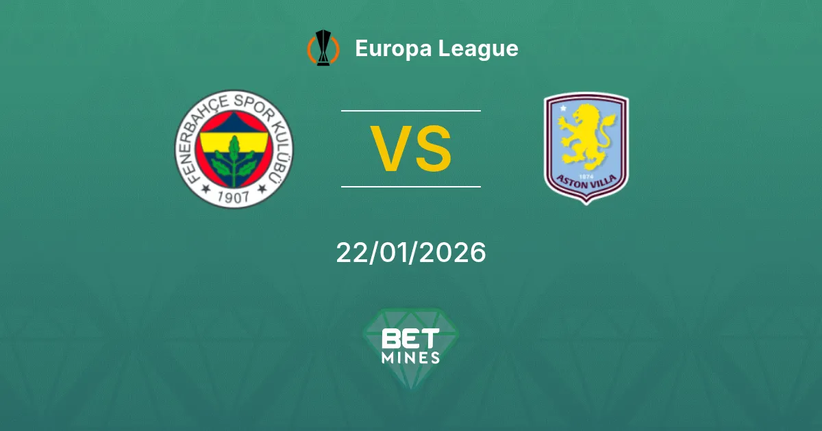 Fenerbahçe vs Aston Villa Prediction: Match Preview and Analysis | Europa League 22-01-2026