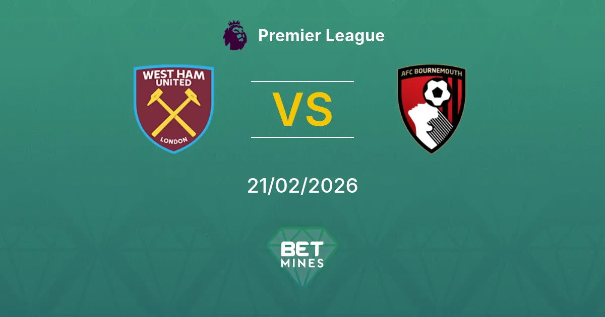 West Ham United vs AFC Bournemouth Pronostic : Aperçu du Match et Analyse | Premier League 21-02-2026