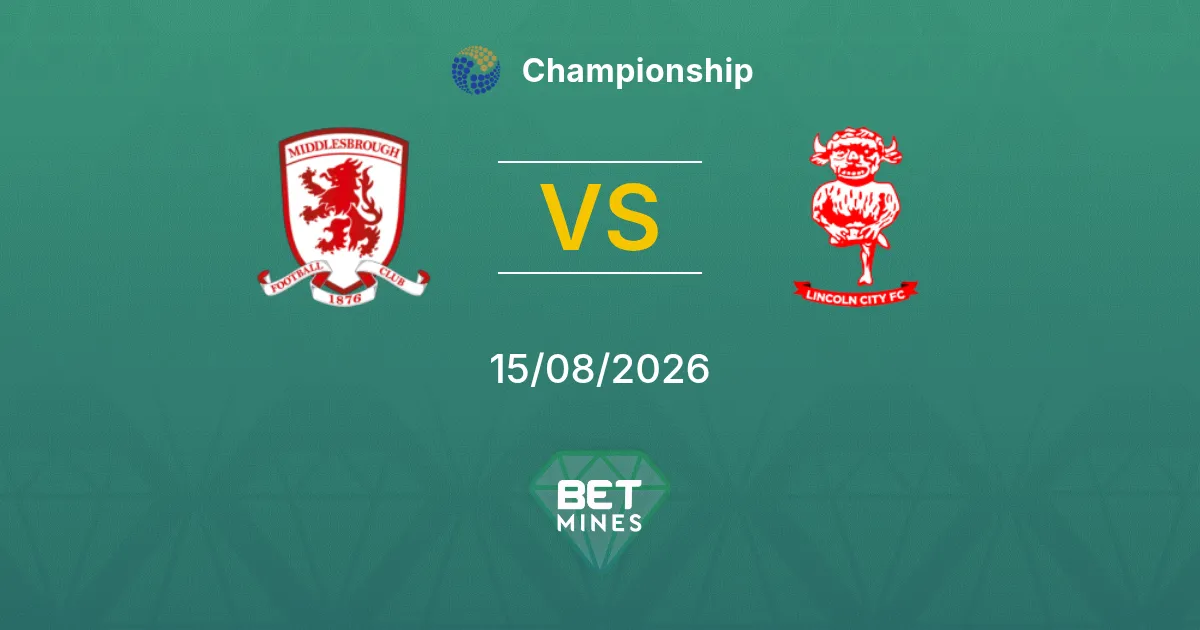 Pronostico Middlesbrough vs Lincoln City: Anteprima e Analisi della Partita | Championship 15-08-2026