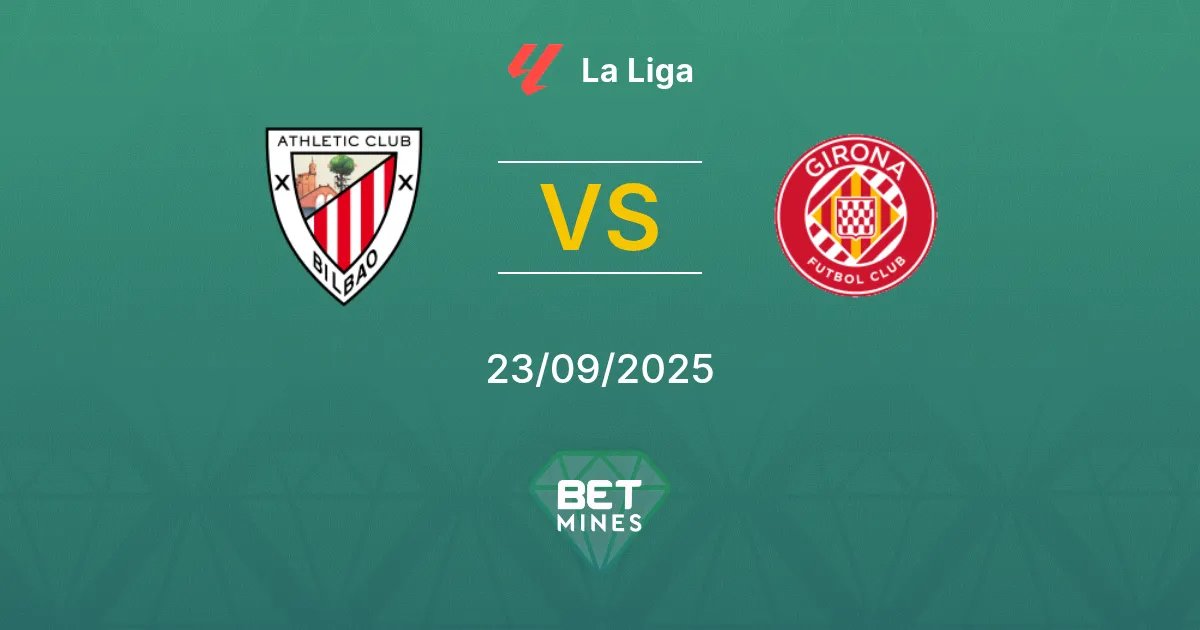 Athletic Club vs Girona Prediction: Match Preview and Analysis | La Liga 23-09-2025