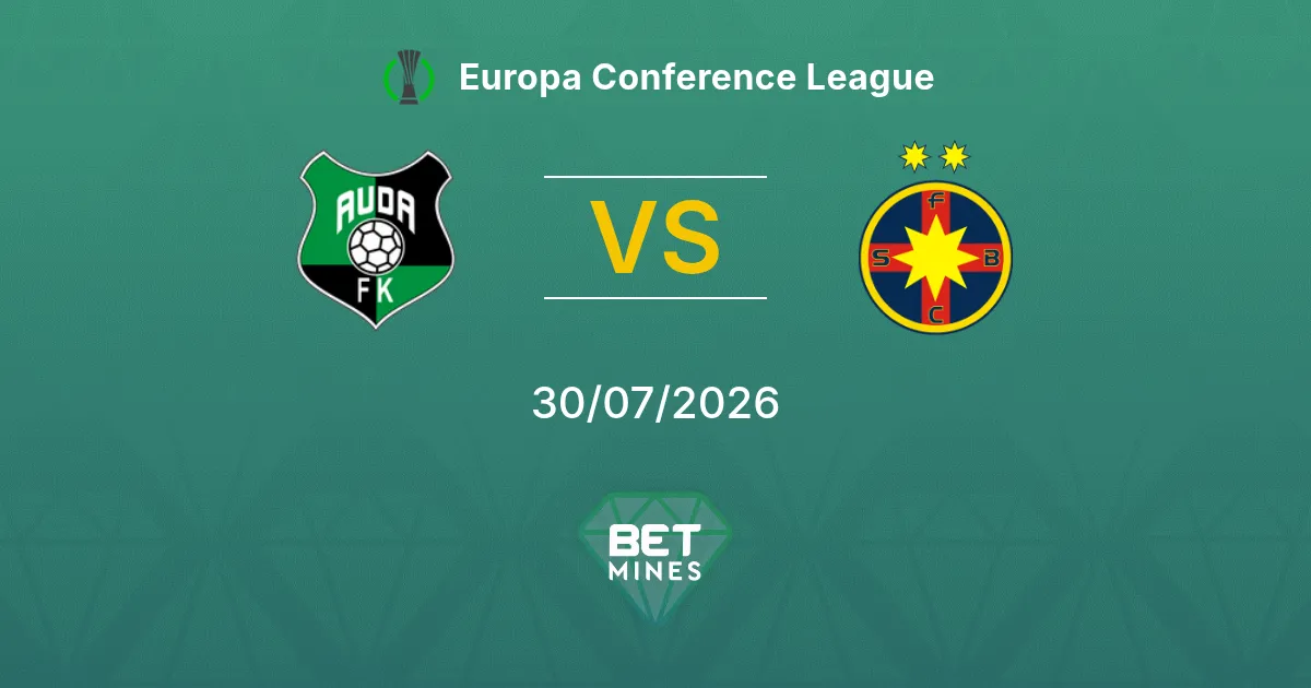 Pronostic Auda vs FCSB : Aperçu et Analyse du Match | Ligue Europa Conférence 30-07-2026