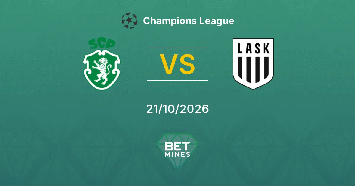 Sporting CP vs LASK Pronostic : présentation et analyse du match | Ligue des champions 21-10-2026