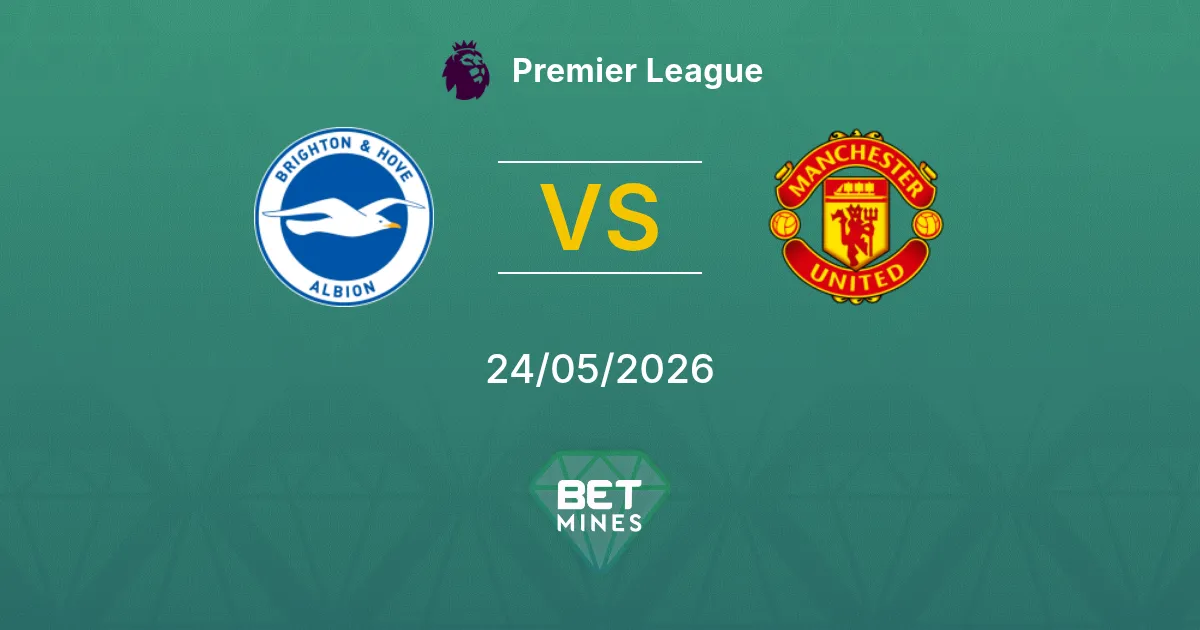 Brighton & Hove Albion x Manchester United Palpite: Prévia e Análise da Partida | Premier League 24-05-2026