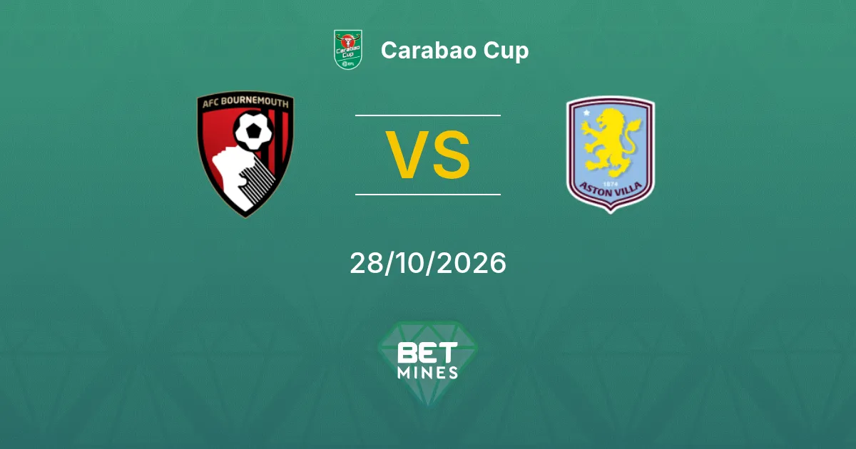 AFC Bournemouth x Aston Villa Palpite: prévia e análise da partida | Carabao Cup 28-10-2026