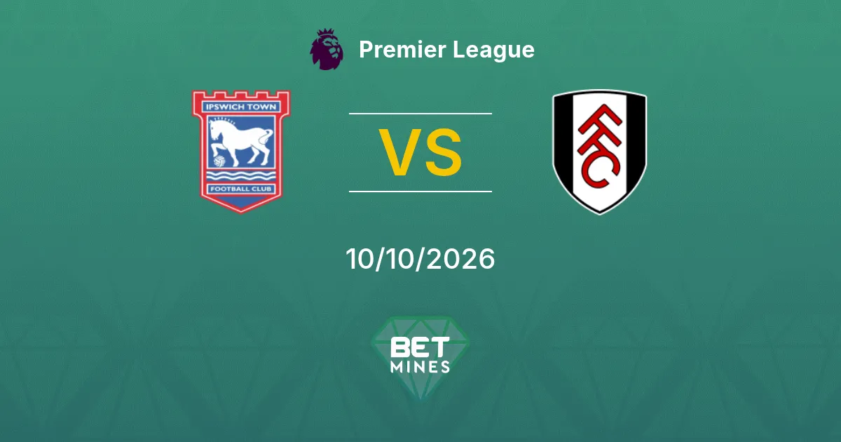 Ipswich Town vs Fulham Prediction: Match Preview and Analysis | Premier League 10-10-2026