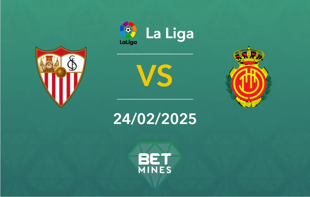 Pronostico Siviglia vs Maiorca: Anteprima e Analisi del Match | La Liga