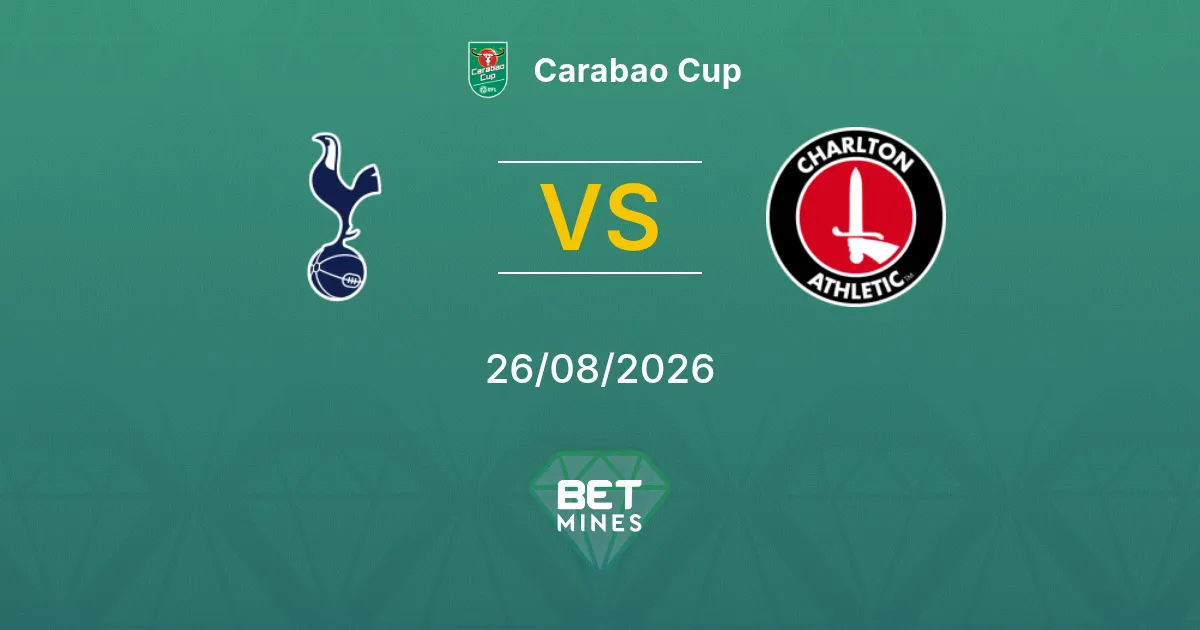 Pronóstico Tottenham Hotspur vs Charlton Athletic: Previa y Análisis del Partido | Carabao Cup 26-08-2026