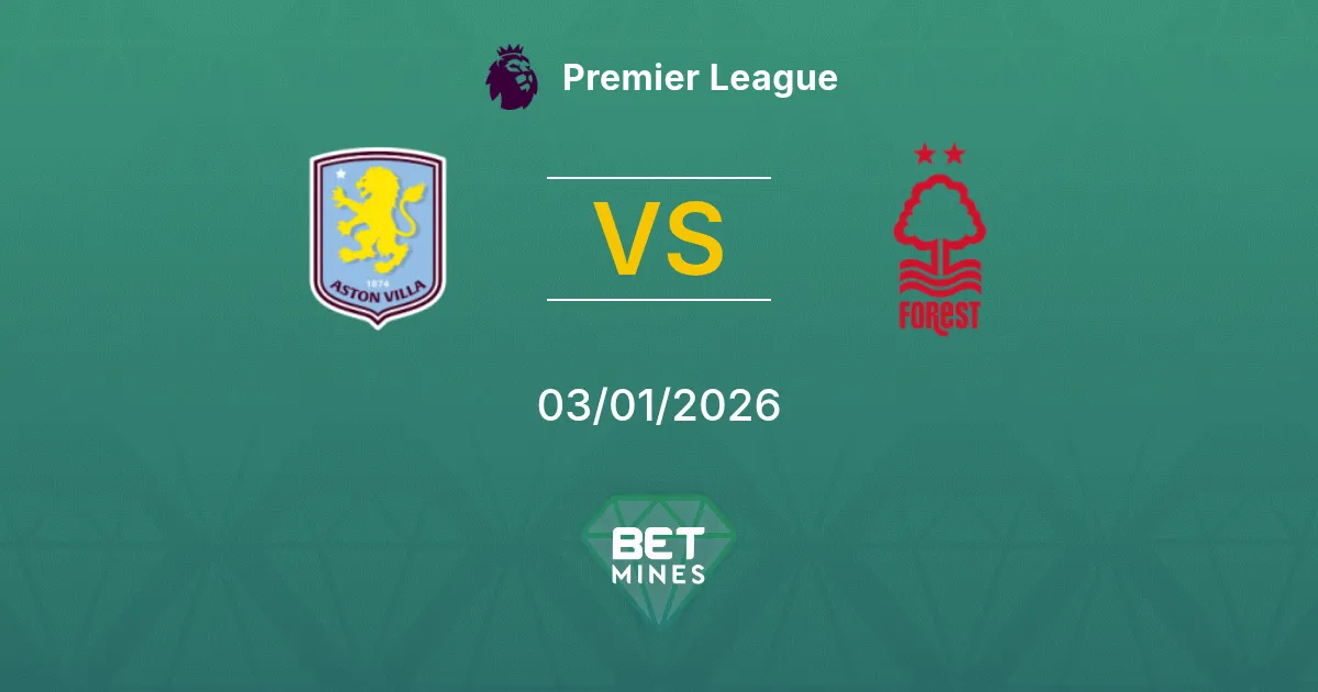Aston Villa vs Nottingham Forest Pronostico: Anteprima e Analisi della Partita | Premier League 03-01-2026