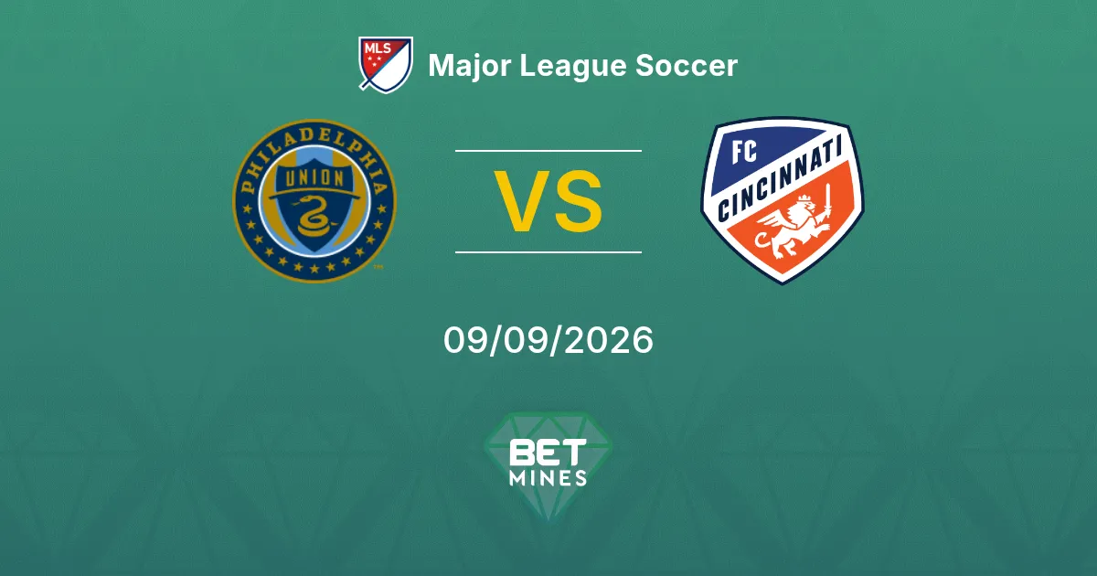 Pronostic Philadelphia Union vs Cincinnati : Aperçu et Analyse du Match | Major League Soccer 09-09-2026