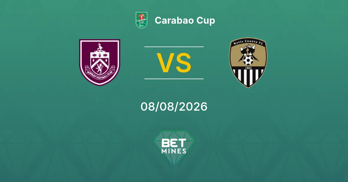 Palpite Burnley x Notts County: Prévia e Análise da Partida | Carabao Cup 08-08-2026