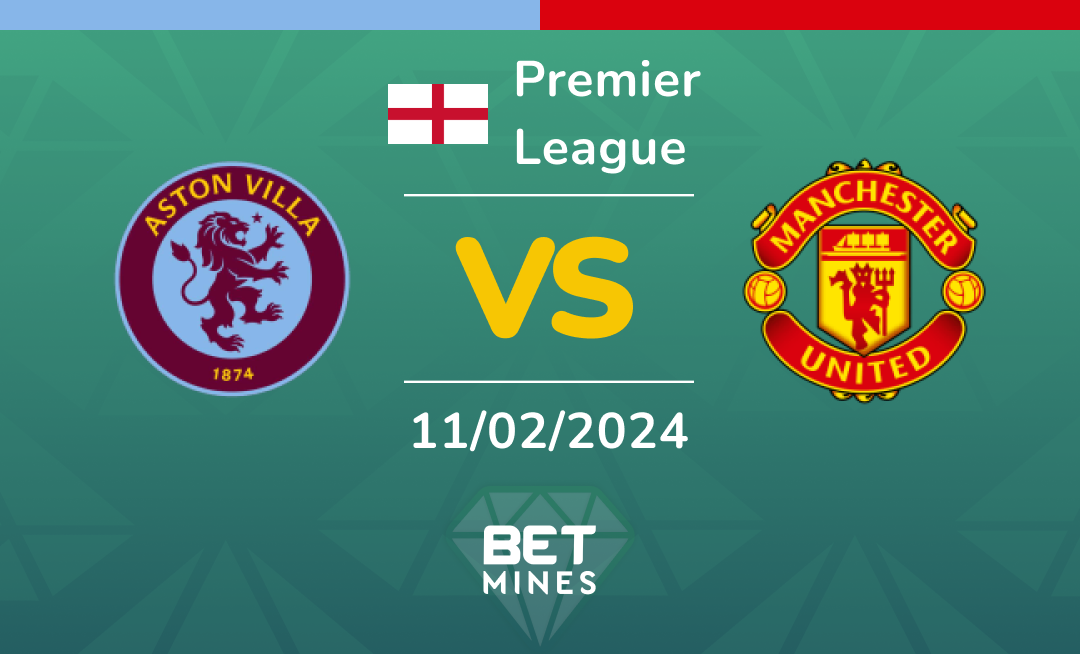 Aston Villa vs Manchester United: Analisi e Pronostico della partita di Premier League