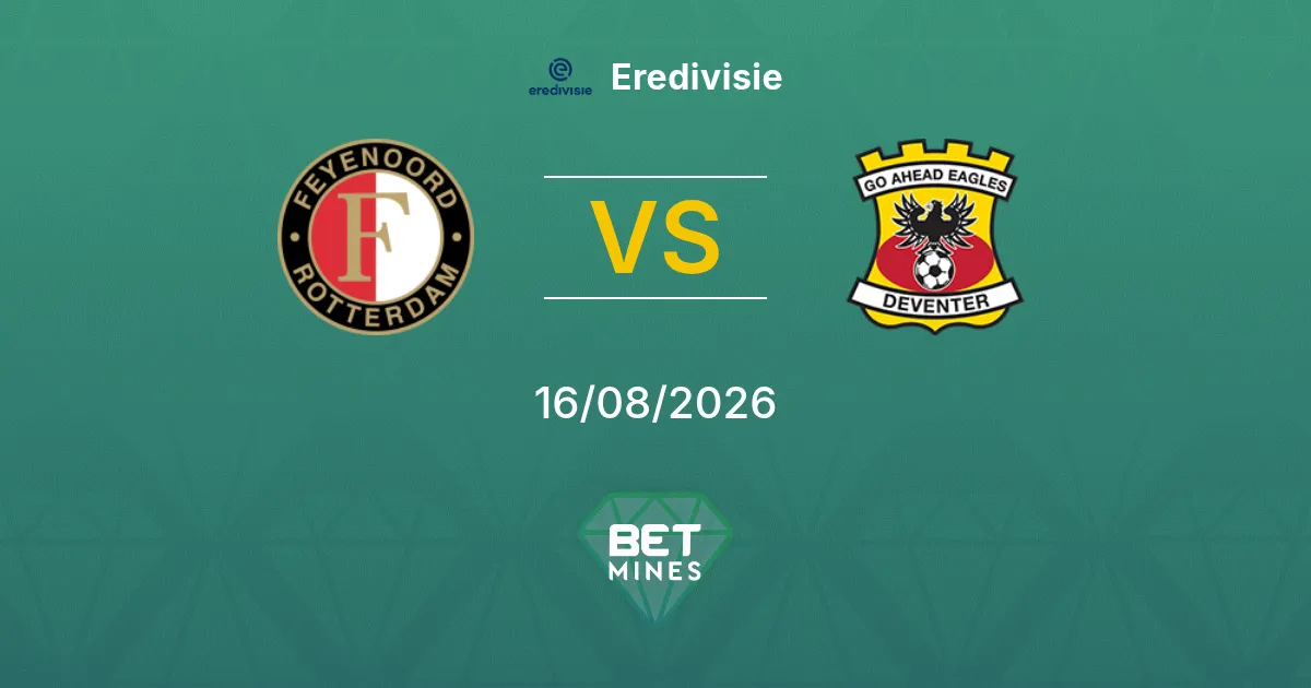 Pronostic Feyenoord vs Go Ahead Eagles : Aperçu et Analyse du Match | Eredivisie 16-08-2026
