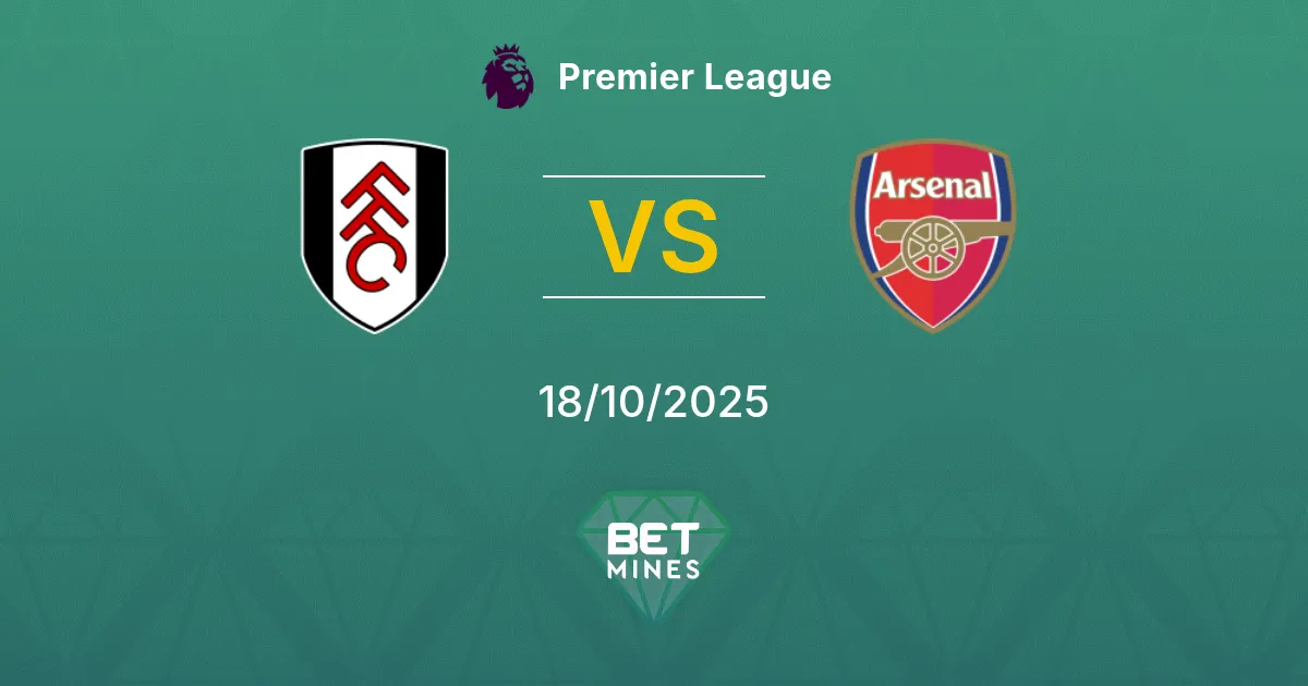 Fulham vs Arsenal Pronostico: Analisi e Anteprima della Partita | Premier League 18-10-2025