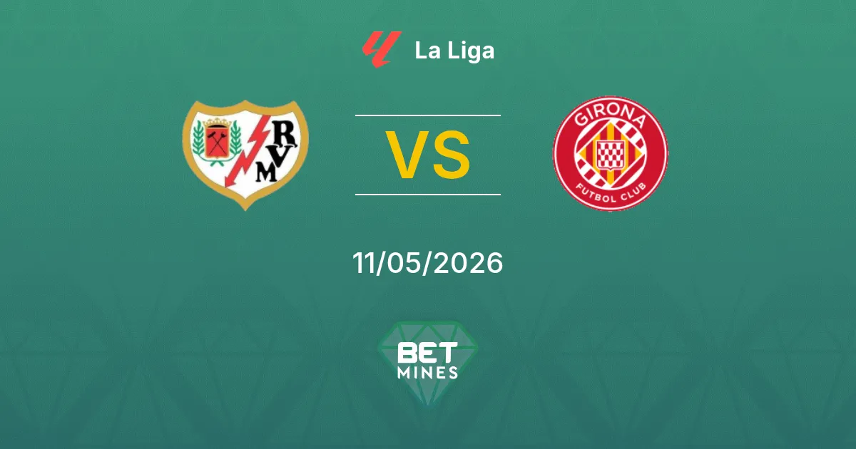 Rayo Vallecano vs Girona Pronostico: Anteprima e Analisi della Partita | La Liga 11-05-2026