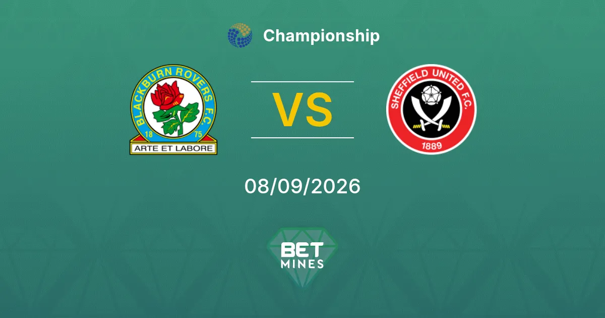 Pronostic Blackburn Rovers vs Sheffield United : Aperçu et Analyse du Match | Championship 08-09-2026