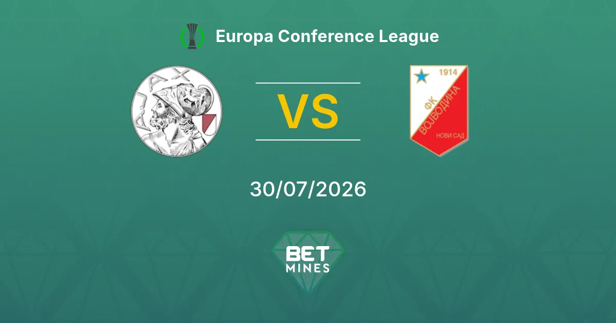 Ajax vs Vojvodina Pronostic : Aperçu et Analyse du Match | Ligue Europa Conférence 30-07-2026