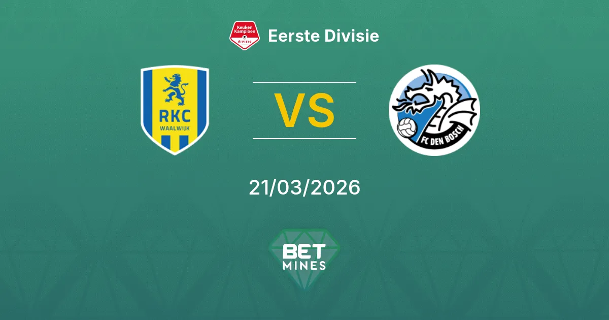 RKC Waalwijk vs FC Den Bosch Pronostic : Aperçu et Analyse du Match | Eerste Divisie 21-03-2026