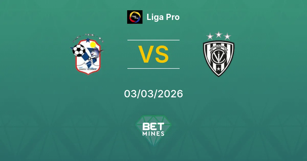 Manta vs Independiente del Valle Pronostic : Aperçu du Match et Analyse | Liga Pro 03-03-2026