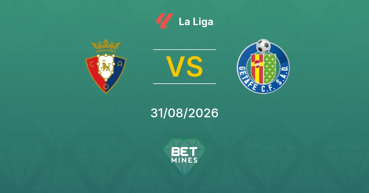Pronostico Osasuna vs Getafe: Anteprima e Analisi della Partita | La Liga 31-08-2026