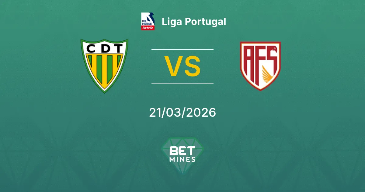Tondela vs AVS Pronostic : Aperçu et Analyse du Match | Liga Portugal 21-03-2026