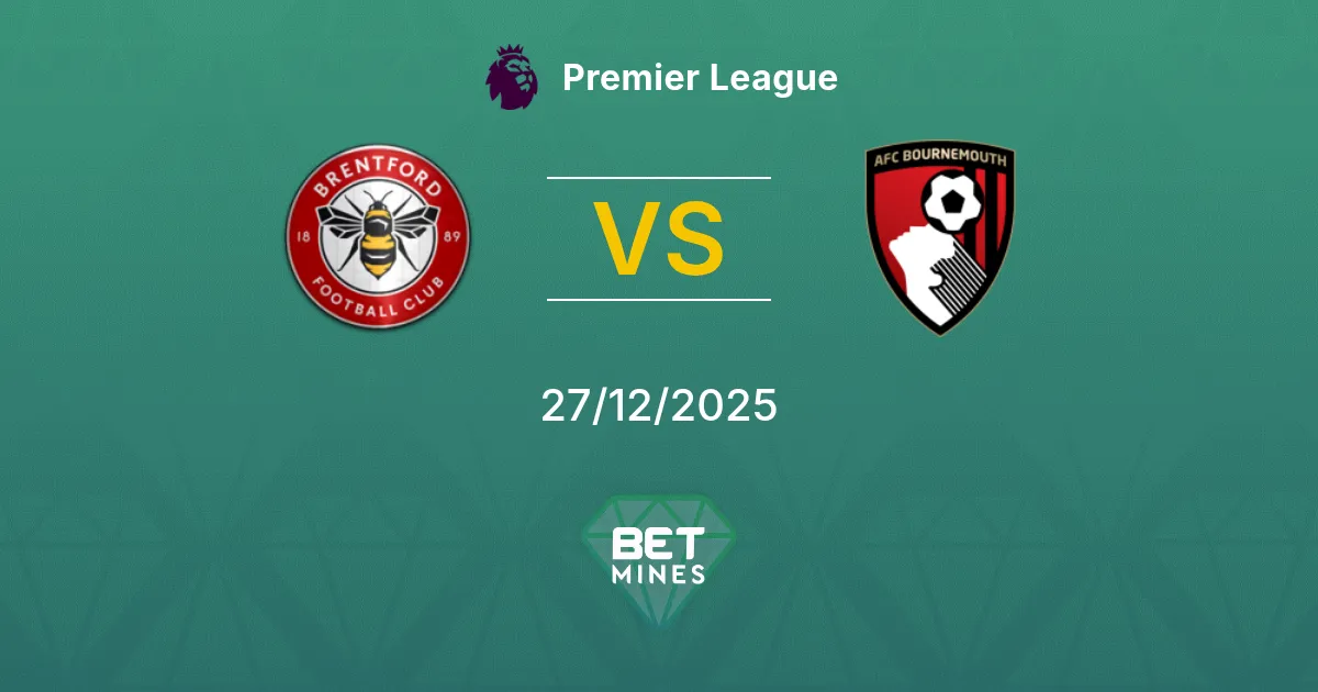 Brentford vs AFC Bournemouth Pronostico: Anteprima e Analisi della Partita | Premier League 27-12-2025