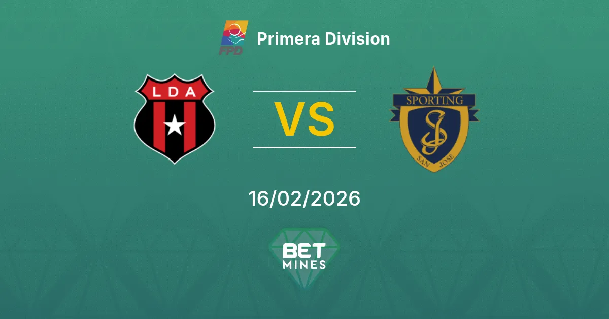 Alajuelense vs Sporting San José Pronóstico: Previa y Análisis del Partido | Primera División 16-02-2026