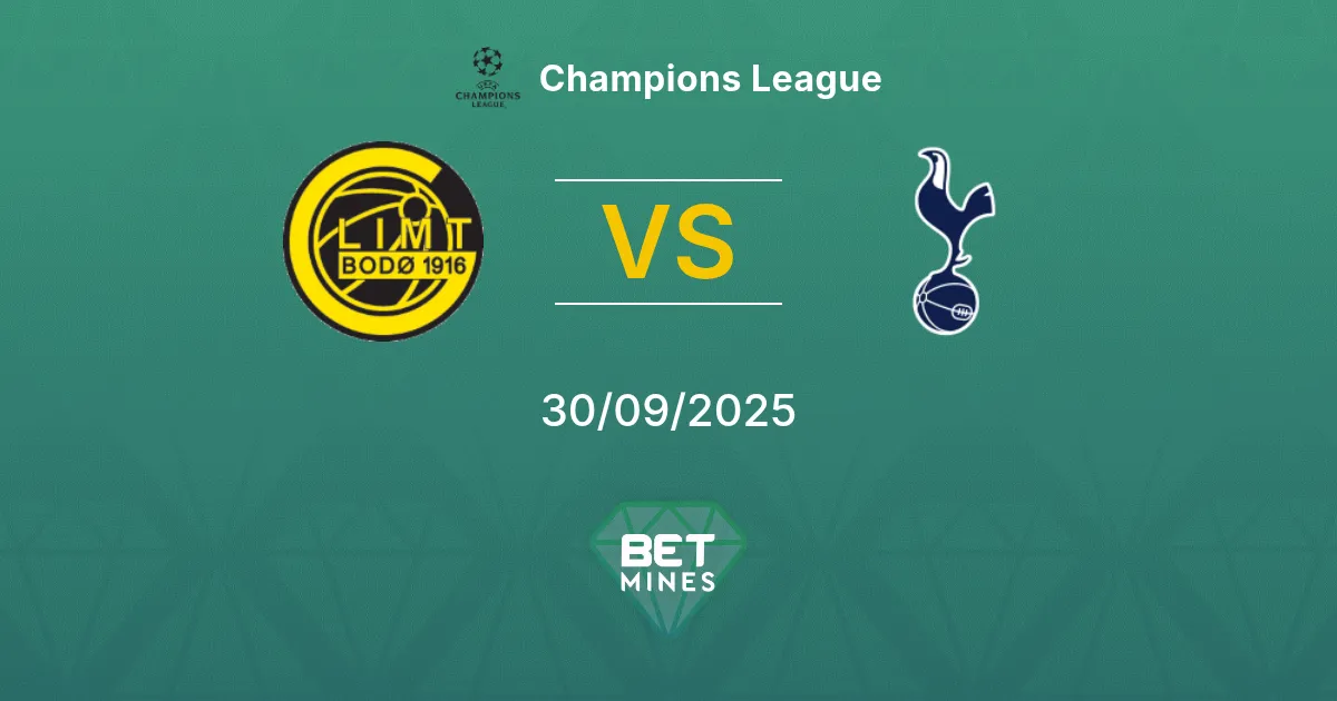 Bodø/Glimt vs Tottenham Hotspur Pronostic : Aperçu et Analyse du Match | Ligue des Champions 30-09-2025