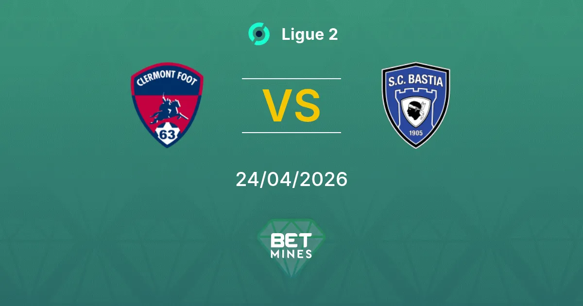 Clermont vs Bastia Pronostico: Anteprima e Analisi della Partita | Ligue 2 24-04-2026