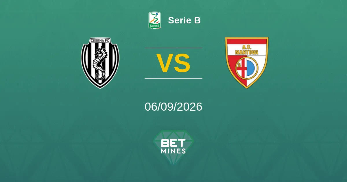 Pronostic Cesena vs Mantoue : Aperçu et analyse du match | Serie B 06-09-2026