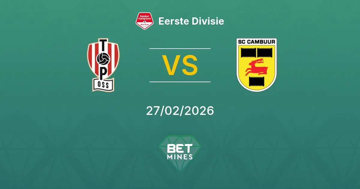 TOP Oss vs SC Cambuur Pronostic : Aperçu et Analyse du Match | Eerste Divisie 27-02-2026