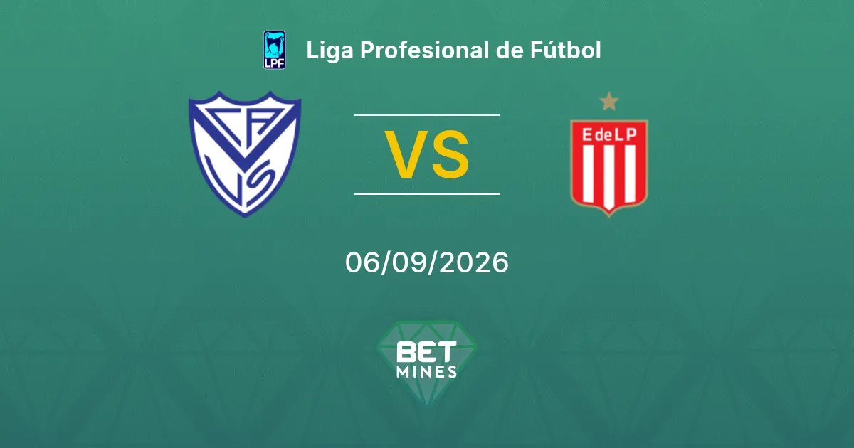 Pronostic Vélez Sarsfield vs Estudiantes : Aperçu et Analyse du Match | Liga Profesional de Fútbol 06-09-2026
