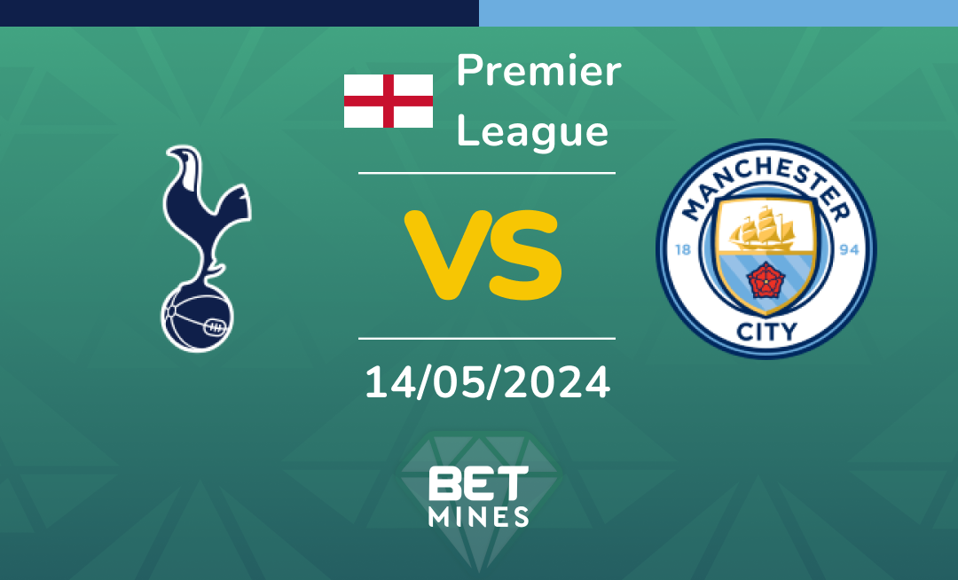 Tottenham Hotspur vs Manchester City: Analysis and Prediction of the Premier League match