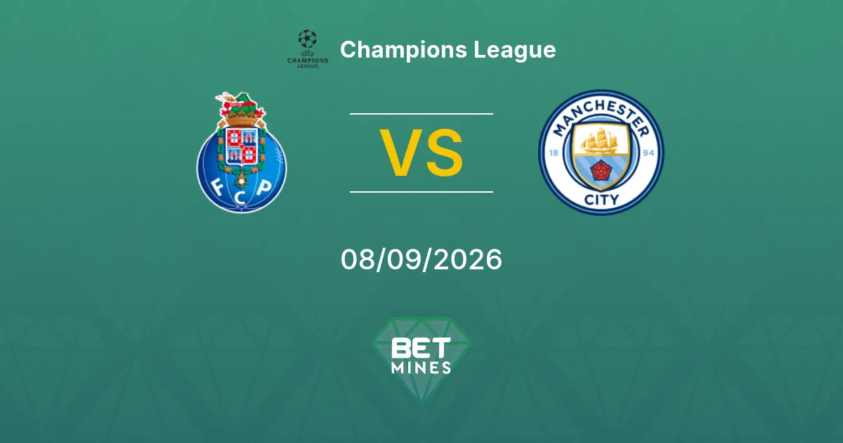 Pronostic Porto vs Manchester City : Aperçu et Analyse du Match | Ligue des champions 08-09-2026