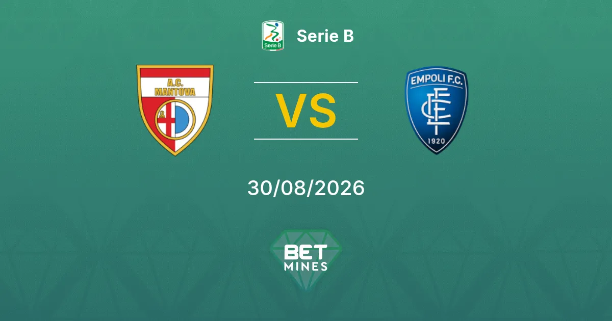Pronóstico Mantova vs Empoli: Previa y Análisis del Partido | Serie B 30-08-2026