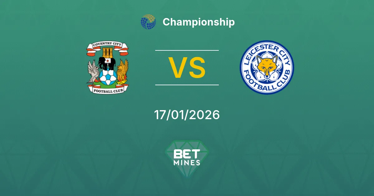 Coventry City vs Leicester City Pronostico: Anteprima e Analisi della Partita | Championship 17-01-2026